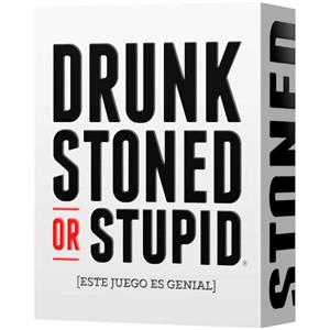 DRUNK STONED OR STUPID
